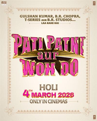 आयुष्मान, सारा, वामिका और रकुल की 'पति पत्नी और वो दो' 4 मार्च, 2026 को रिलीज़ होगी